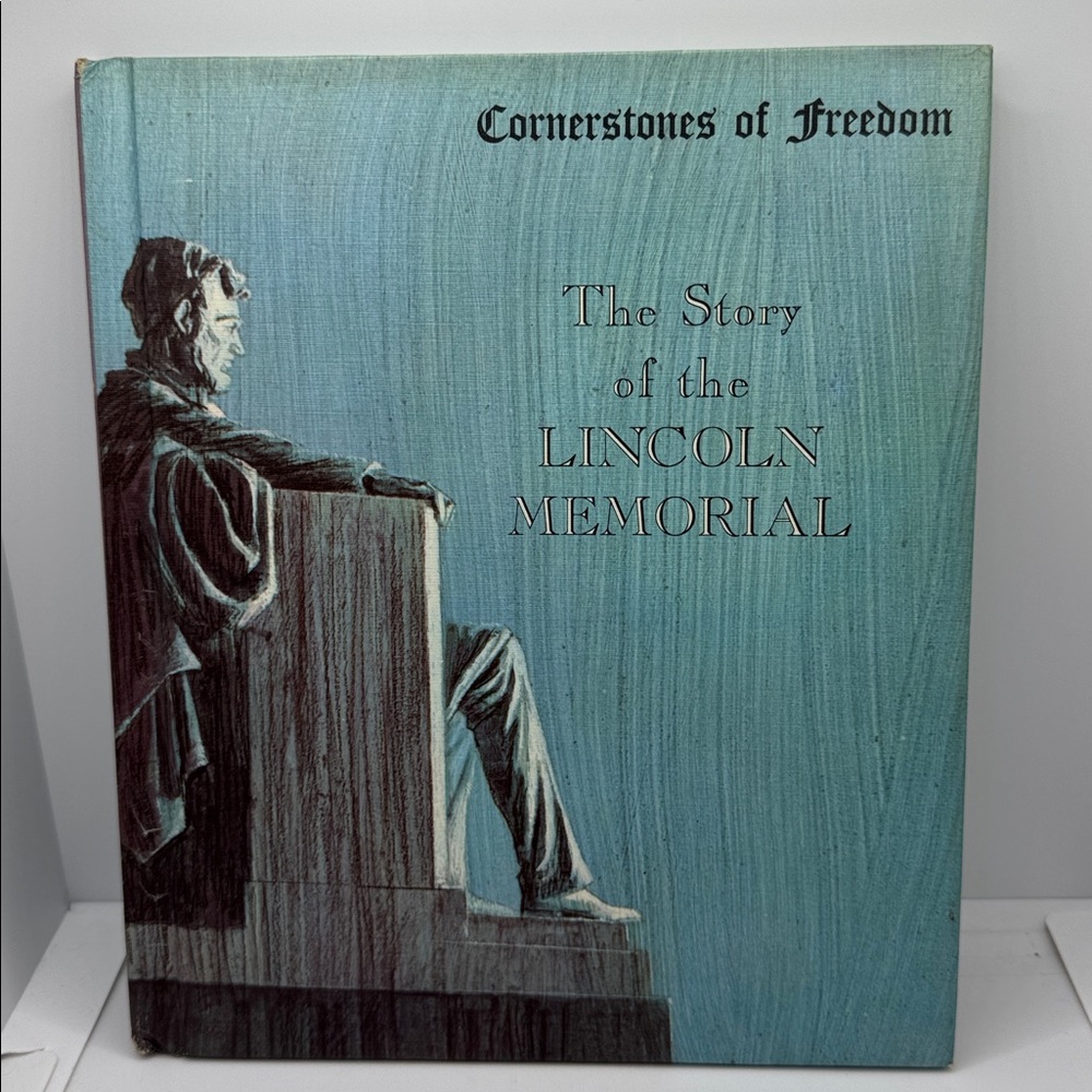Cornerstones of Freedom The Story of the Lincoln Memorial 1966 Children’s Press